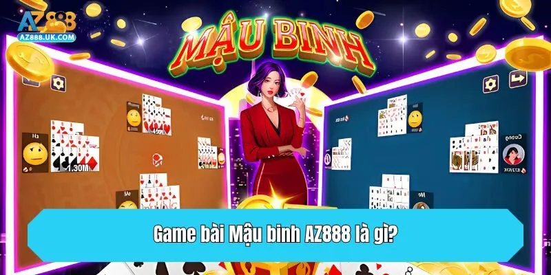 Game bài Mậu binh AZ888 là gì?