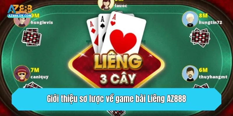 Giới thiệu sơ lược về game bài Liêng AZ888