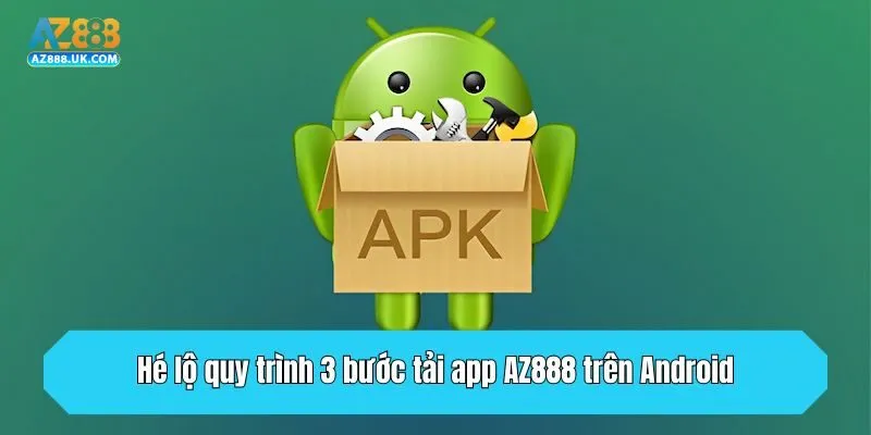 Chia sẻ 3 bước tải app AZ888 cực nhanh trên IOS