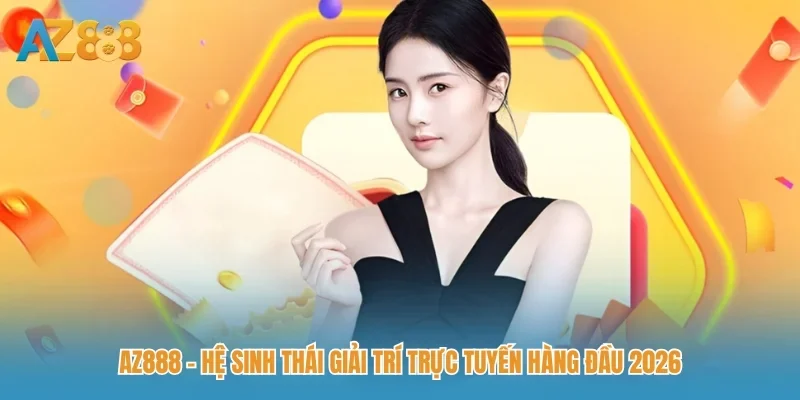 AZ888 – Link truy cập chính thức nhà cái AZ888 2026 183 AZ888 – Hệ sinh thái giải trí trực tuyến hàng đầu 2026