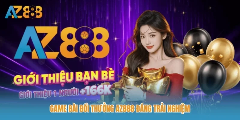 AZ888 – Link truy cập chính thức nhà cái AZ888 2026 188 Game bài đổi thưởng AZ888 đáng trải nghiệm